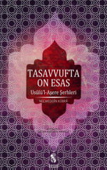 Tasavvufta On Esas & Usulü'l Aşere Şerhleri