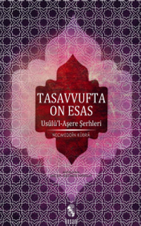 Tasavvufta On Esas & Usulü'l Aşere Şerhleri