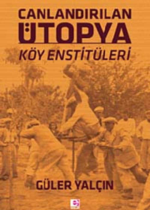 Canlandırılan Ütopya & Köy Enstitüleri