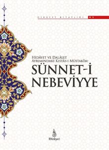 Hidayet ve Delalet Ayrımındaki Kıstas-ı Müstakim: Sünnet-i Nebeviyye - Hasan Yaşar