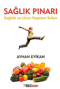 Sağlık Pınarı & Sağlıklı ve Uzun Yaşamın Sırları