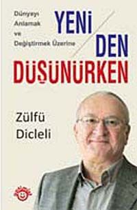 Yeniden Düşünürken & Dünyayı Anlamak ve Değiştirmek Üzerine