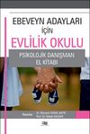 Ebeveyn Adayları İçin Evlilik Okulu & Psikolojik Danışman El Kitabı