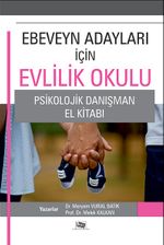 Ebeveyn Adayları İçin Evlilik Okulu & Psikolojik Danışman El Kitabı