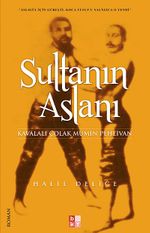 Sultanın Aslanı & Kavalalı Çolak Mümin Pehlivan