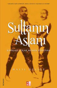 Sultanın Aslanı & Kavalalı Çolak Mümin Pehlivan