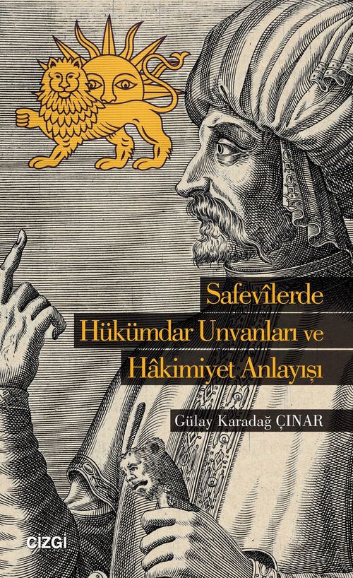 Safevilerde Hükümdar Unvanları ve Hakimiyet  Anlayışı