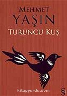 Turuncu Kuş - Mehmet Yaşın