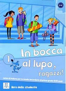 In bocca al lupo ragazzi! 1 A1-A2 (Kitap+CD) Temel Seviyede İtalyanca (11-14 yaş)