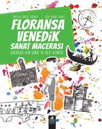 Floransa-Venedik Sanat Macerası & Çocuklar İçin Sanat ve Gezi Rehberi