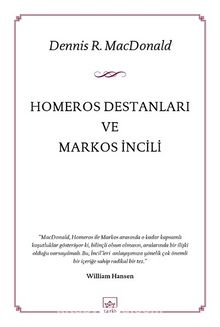 Homeros Destanları ve Markos İncili - Dennis R. MacDonald