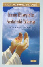 İmam Hüseyin'in Arafat'taki Yakarışı & Arefe Duası'nın Şerhi
