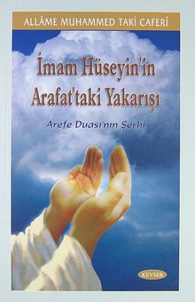 İmam Hüseyin'in Arafat'taki Yakarışı & Arefe Duası'nın Şerhi