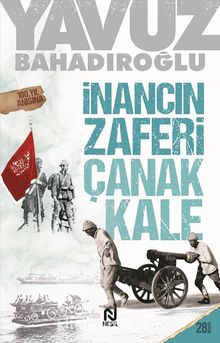 İnancın Zaferi Çanakkale - Yavuz Bahadıroğlu