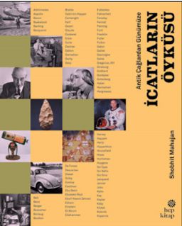 Antik Çağlardan Günümüze, İcatların Öyküsü (Ciltli)