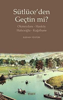 Sütlüce'den Geçtin mi? & Okmeydanı - Hasköy - Halıcıoğlu - Kağıthane
