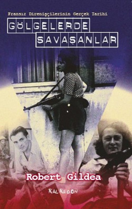Gölgelerde Savaşanlar & Fransız Direnişçilerinin Gerçek Tarihi