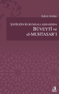 Şafiliğin Kurumsallaşmasında Büveyti ve el-Muhtasar'ı