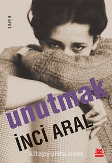 Unutmak - İnci Aral