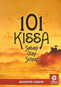 101 Kıssa Sebep-Olay-Sonuç