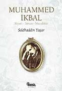 Muhammed İkbal/Hayatı-Sanatı-Mücadelesi