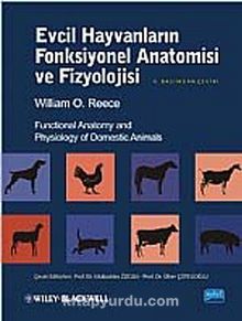 Evcil Hayvanların Fonksiyonel Anatomisi ve Fizyolojisi - William O. Reece
