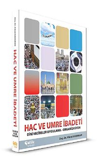 Hac ve Umre İbadeti & Dini Vecibeler Uygulama-Organizasyon