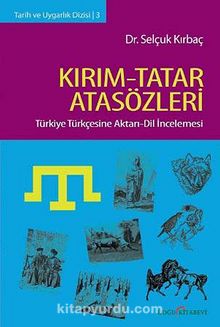 Kırım-Tatar Atasözleri & Türkiye Türkçesine Aktarı-Dil İncelenmesi