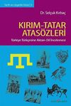 Kırım-Tatar Atas&ouml;zleri & T&uuml;rkiye T&uuml;rk&ccedil;esine Aktarı-Dil İncelenmesi