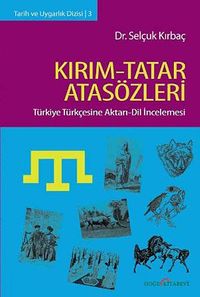 Kırım-Tatar Atasözleri & Türkiye Türkçesine Aktarı-Dil İncelenmesi