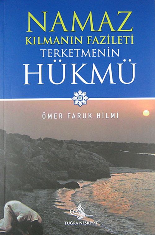 Namaz Kılmanın Fazileti Terketmenin Hükmü