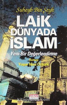 Laik Dünyada İslam (Kod:1-A-29) & Yeni Bir Değerlendirme - Suheyb Bin Şeyh