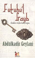 Futuhu'l Gayb & Alemlere Açılan İnanç Kapısı