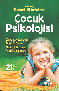 Çocuk Psikolojisi & Çocuğun Gelişimi, Mutluluğu ve Sosyal Uyumu Nasıl Sağlanır?
