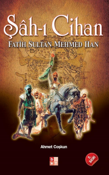 Şah-ı Cihan & Fatih Sultan Mehmed Han