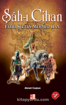 Şah-ı Cihan & Fatih Sultan Mehmed Han - Ahmet Coşkun