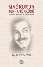 Mağrurun Tenha Türküsü & Mehmet Akif İnan'ın  Şiiri Üzerine