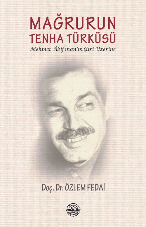 Mağrurun Tenha Türküsü & Mehmet Akif İnan'ın  Şiiri Üzerine