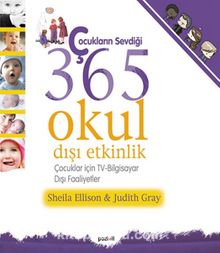 Çocukların Sevdiği 365 Okul Dışı Etkinlik & Çocuklar İçin Tv ve Bilgisayar Dışı Faaliyetler - Sheila Ellison