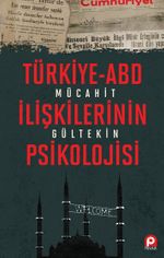 Türkiye ABD İlişkilerinin Psikolojisi