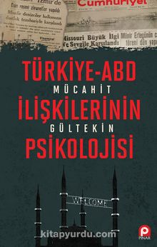 Türkiye ABD İlişkilerinin Psikolojisi - Mücahit Gültekin