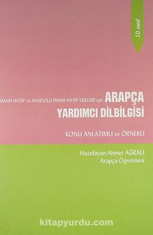 10. Sınıf İmam Hatip ve Anadolu İmam Hatip Liseleri İçin Arapça Yardımcı Dilbilgisi Konu Anlatımlı ve Örnekli - Bilinmeyen Yazar