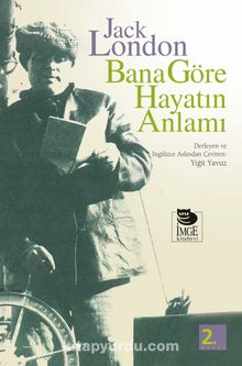 Bana Göre Hayatın Anlamı - Jack London