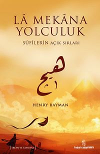 La Mekana Yolculuk & Sufilerin Açık Sırları