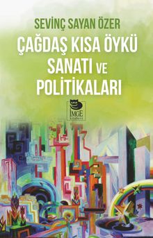 Çağdaş Kısa Öykü Sanatı ve Politikaları 
