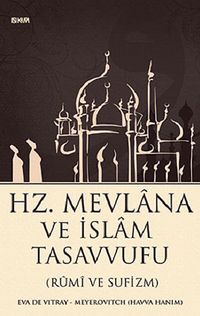 Hz. Mevlana ve İslam Tasavvufu (Rumi ve Sufizm)