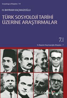 Türk Sosyoloji Tarihi Üzerine Araştırmalar - H. Bayram Kaçmazoğlu