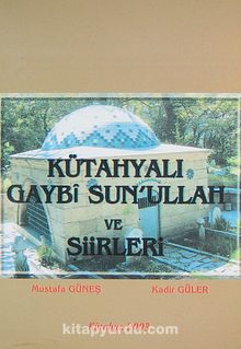 Kütahyalı Gaybi Sun'ullah ve Şiirleri/ 11-G-1