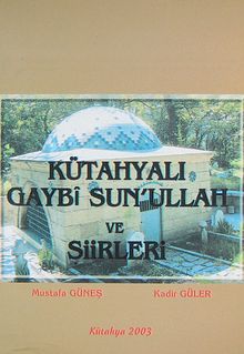 Kütahyalı Gaybi Sun'ullah ve Şiirleri/ 11-G-1