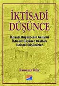 İktisadi Düşünce, İktisadi Düşüncenin Gelişimi, İktisadi Düşünce Okulları, İktisadi Düşünürler